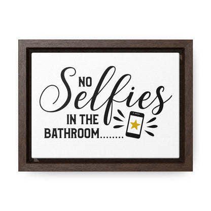 No Selfies In The Bathroom 2 Canvas Wraps, Horizontal Frame