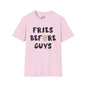 Fries Before Guys Adult T-shirt