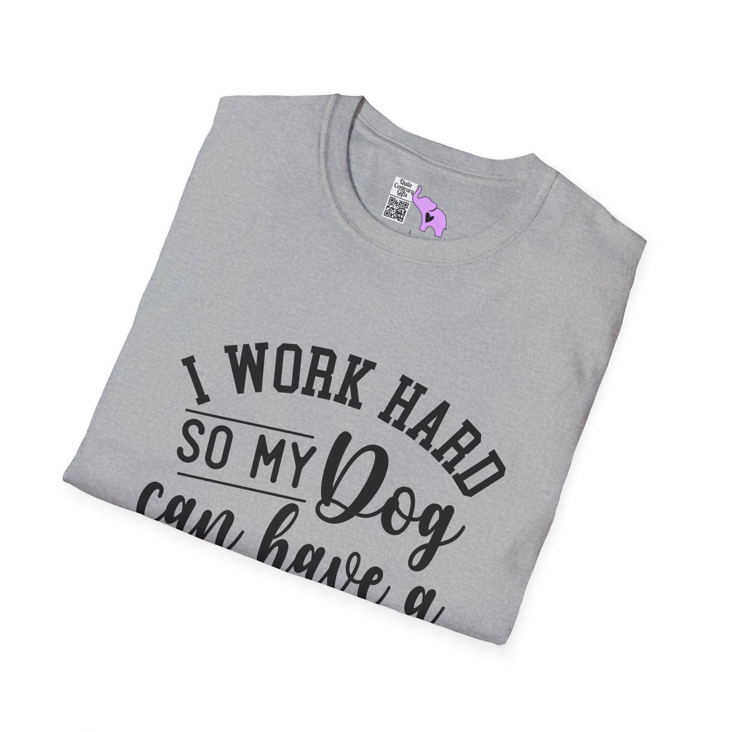 I Work Hard So My Dog Can Have A Better Life Adult T-shirt