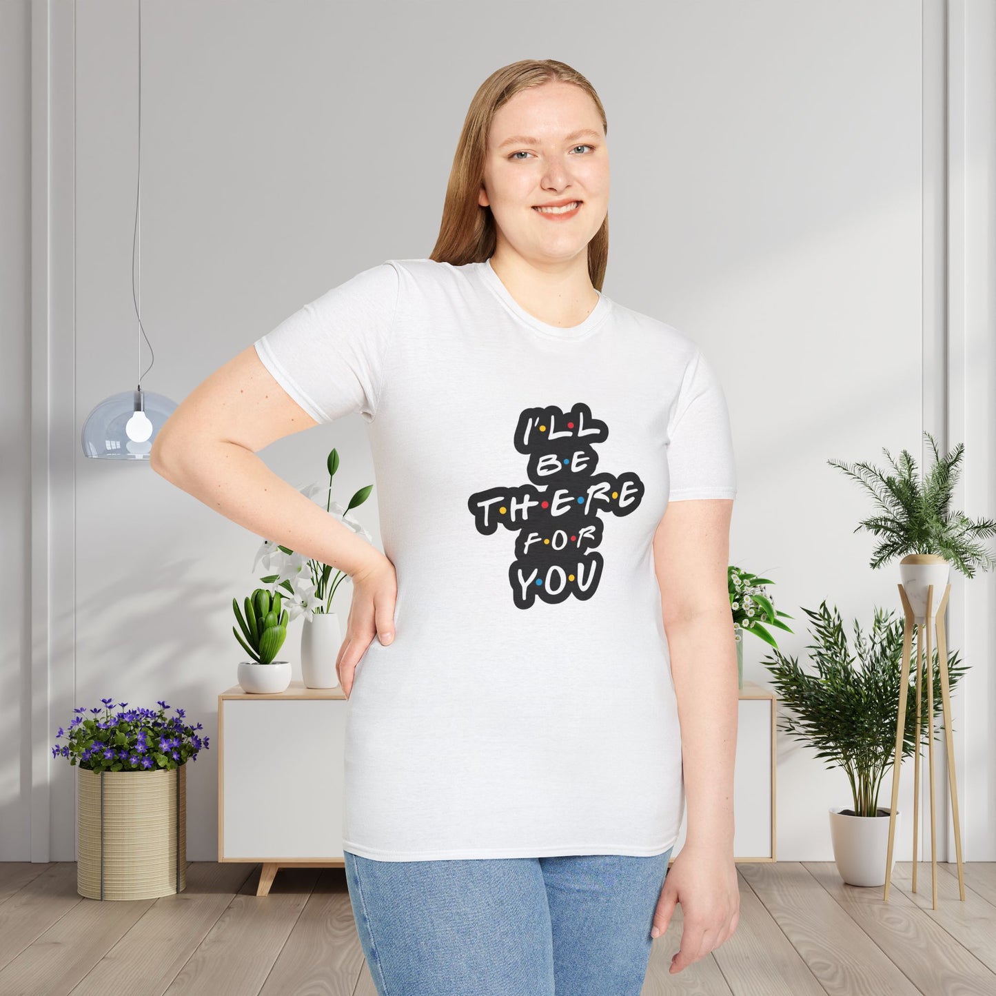 Friends; I'll Be There For You Adult T-shirt