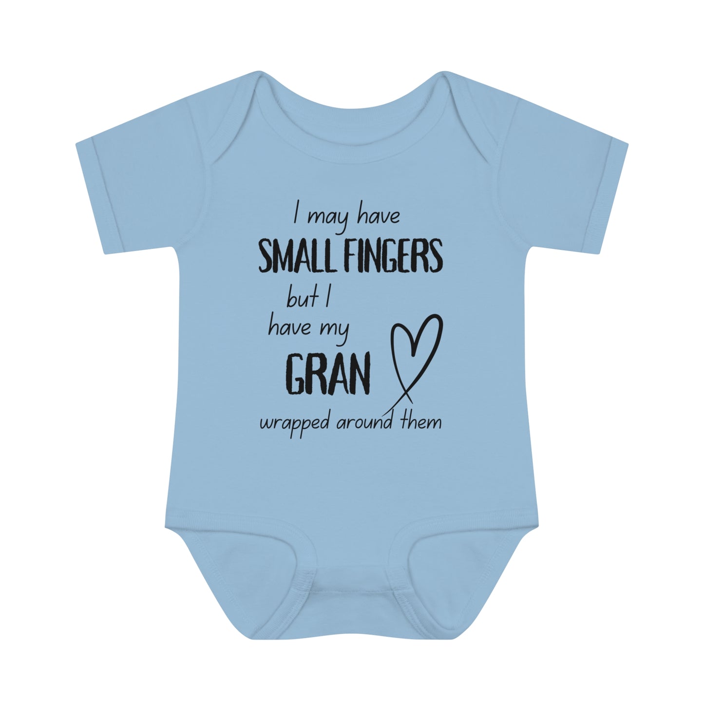 I May Have Small Fingers But I Have My GRAN Wrapped Around Them Infant Baby Rib Bodysuit