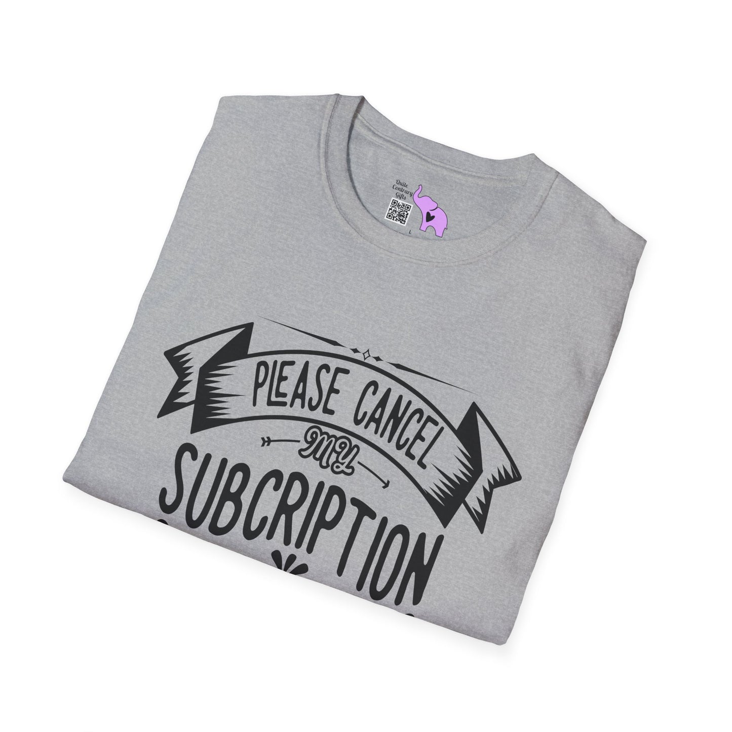 Please Cancel My Subscriptions to Your Issues Adult T-shirt