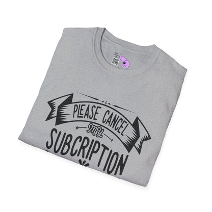 Please Cancel My Subscriptions to Your Issues Adult T-shirt