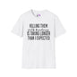 Killing Them With Kindness Is Taking Longer Than I Expected Adult T-shirt