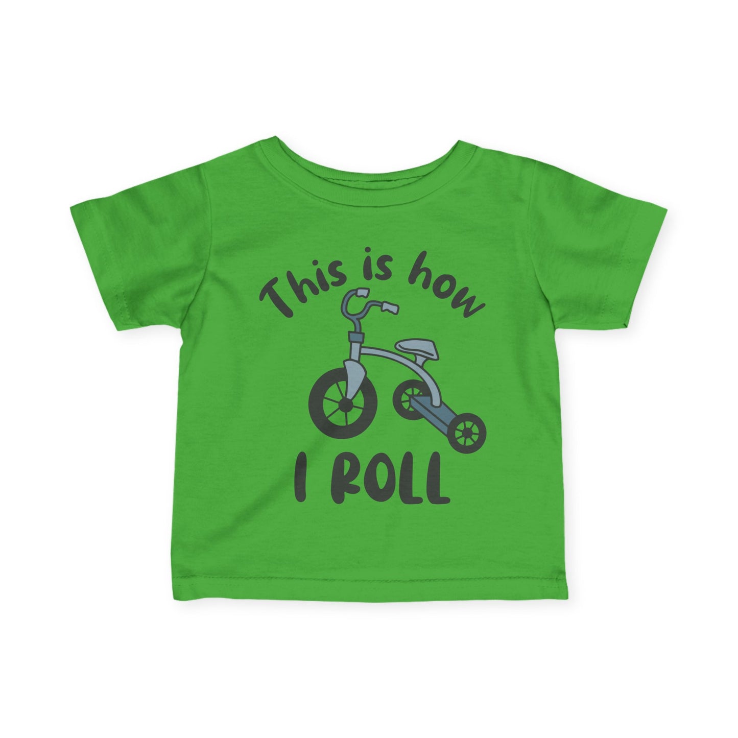 ""This Is How I Roll (Tricycle) Infant Soft T-Shirt