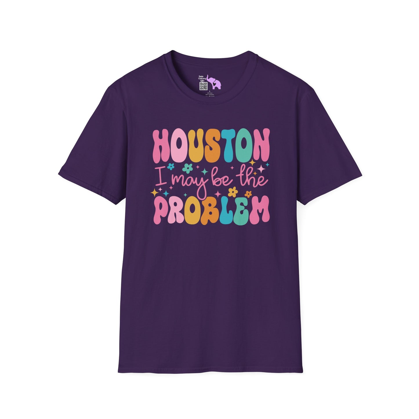 Houston I May Be The Problem Adult T-shirt