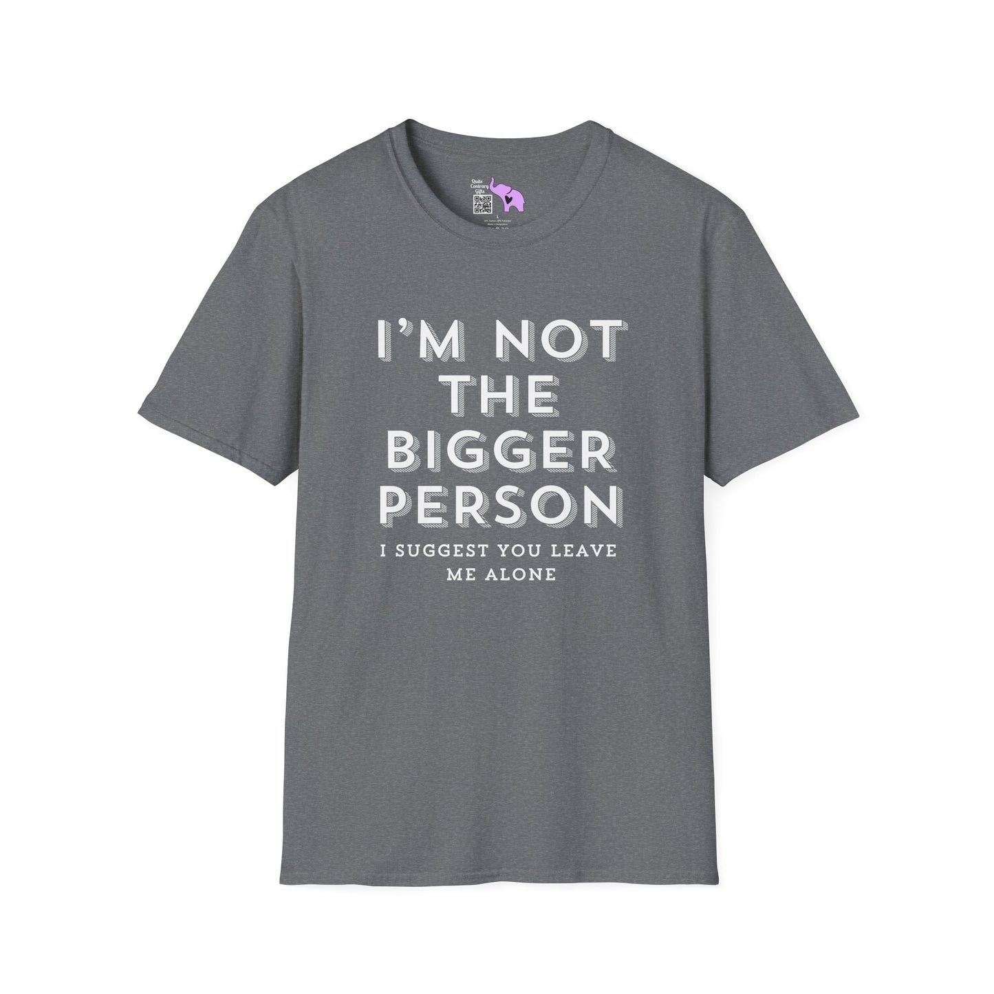I'm Not The Bigger Person Adult T-shirt