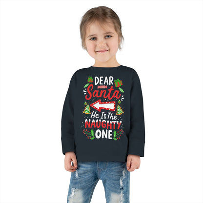 Dear Santa He's The Naughty One Toddler Long Sleeve Tee