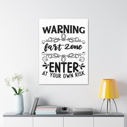 Warning Fart Zone Enter At Your Own Risk Canvas Vertical Wraps w/o Frame