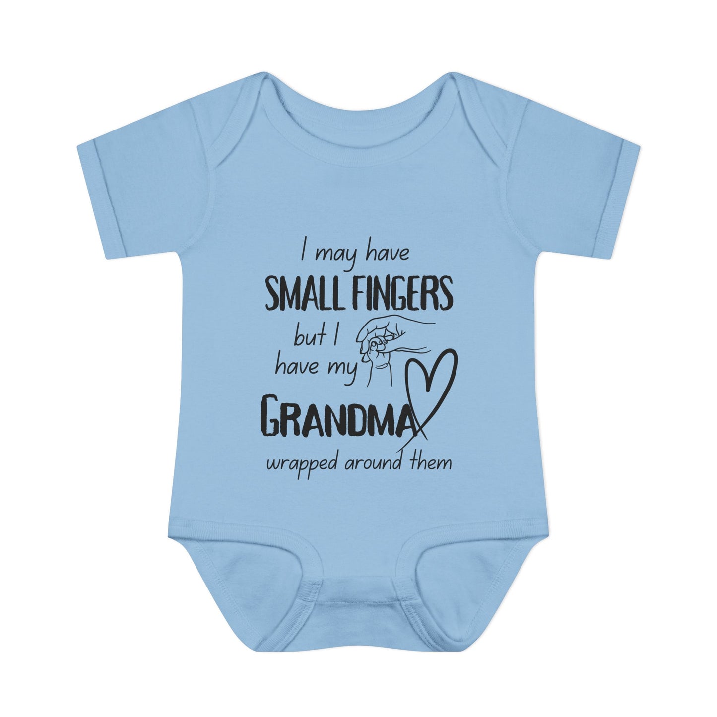 I May Have Small Fingers But I Have My GRANDMA Wrapped around them Infant Baby Rib Bodysuit