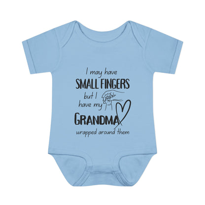 I May Have Small Fingers But I Have My GRANDMA Wrapped around them Infant Baby Rib Bodysuit