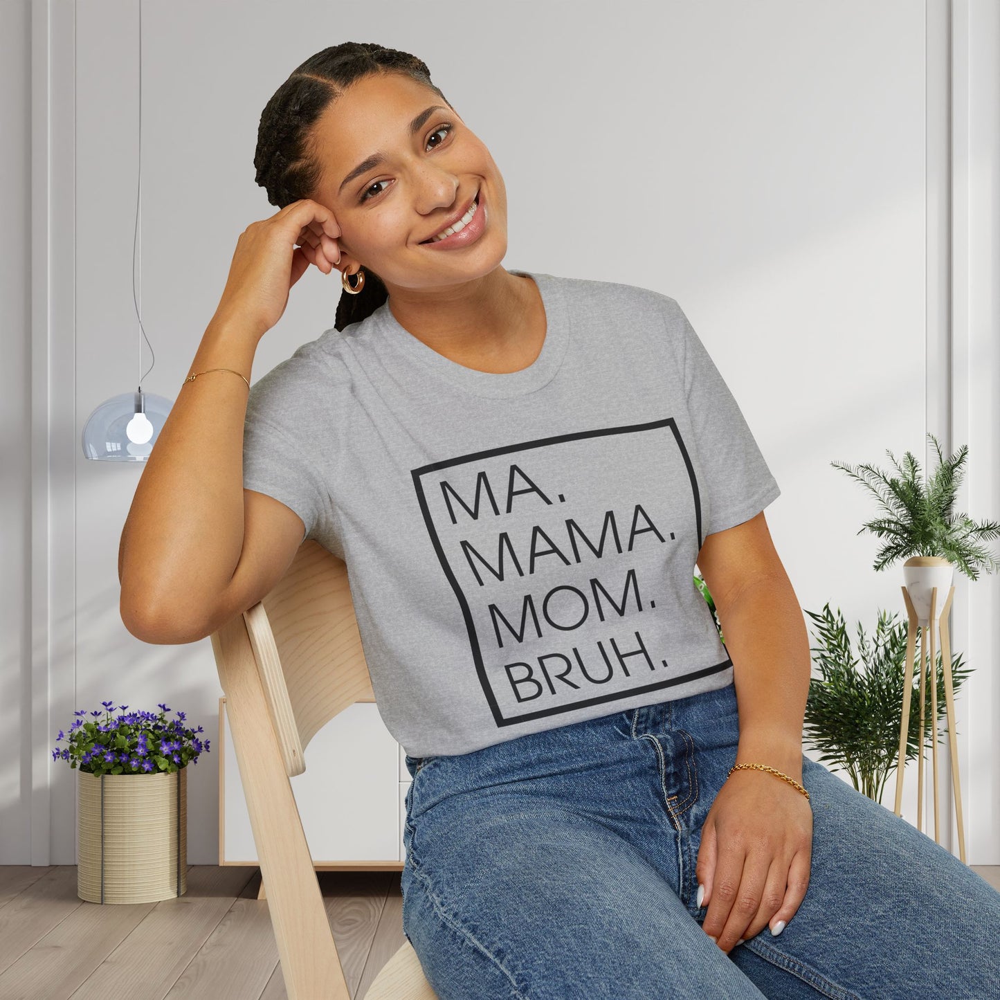 Ma. Mama. Mom. Bruh. Adult T-shirt