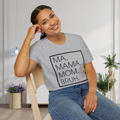 Ma. Mama. Mom. Bruh. Adult T-shirt