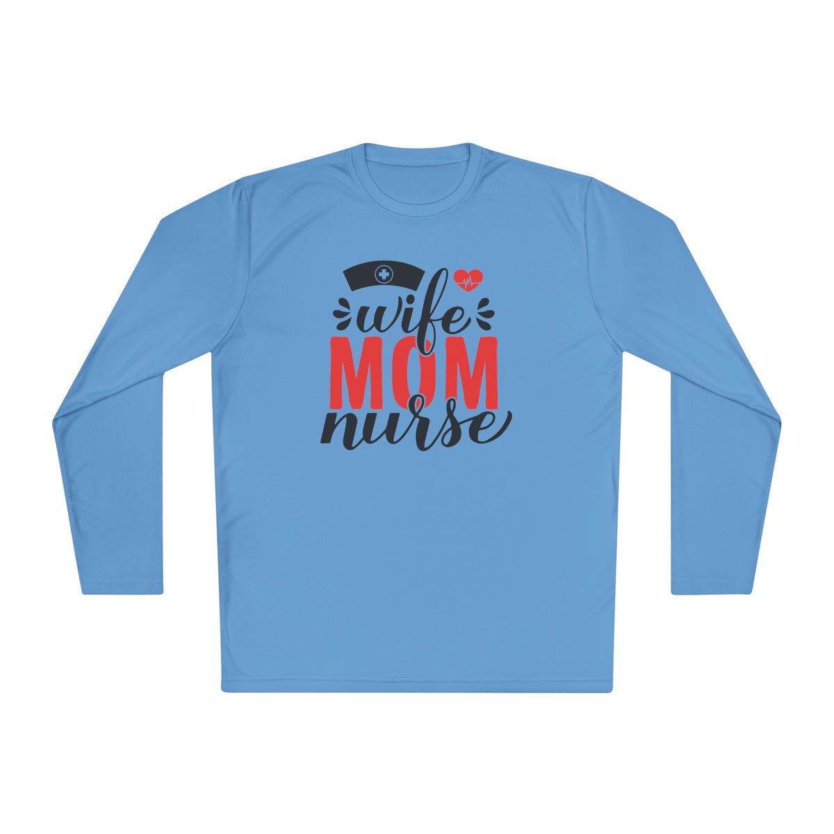 Wife Mom Nurse Adult Long Sleeve Tee