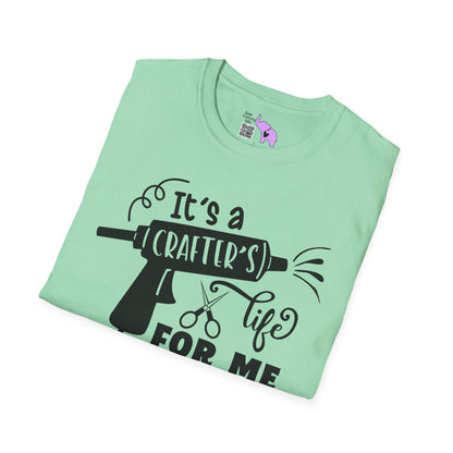 It's A Crafters Life For Me Adult T-shirt