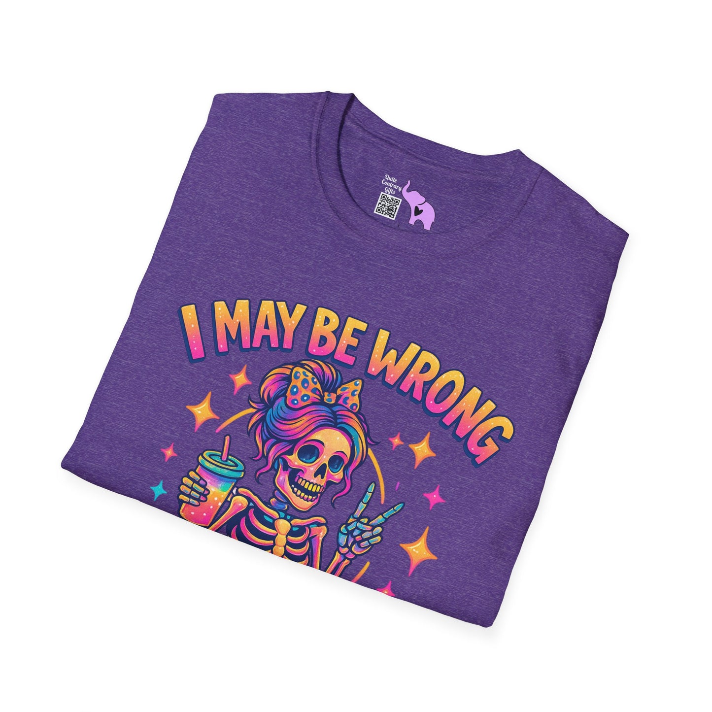 I May Be Wrong But I Doubt It Adult T-shirt