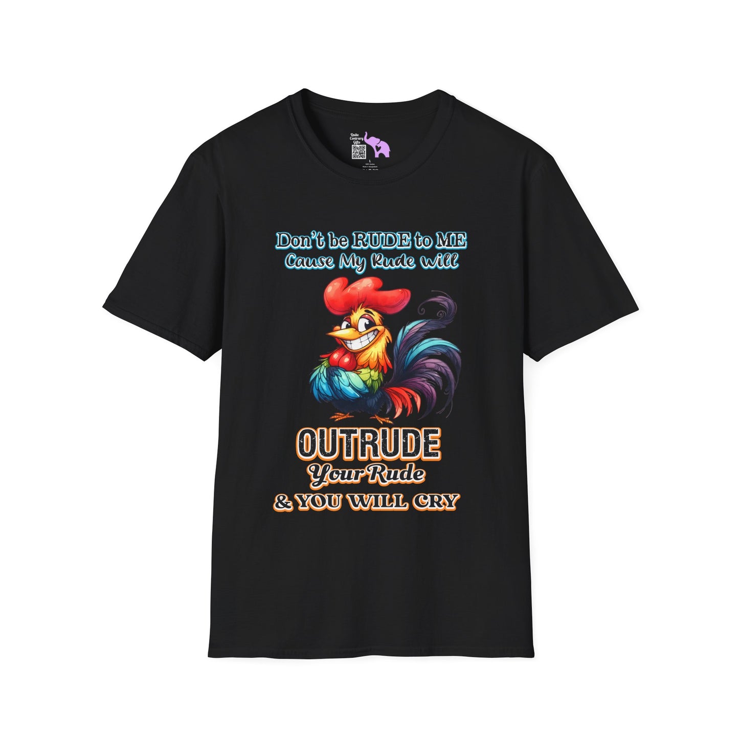 Don't Be Rude To Me... (Rooster) Adult T-shirt