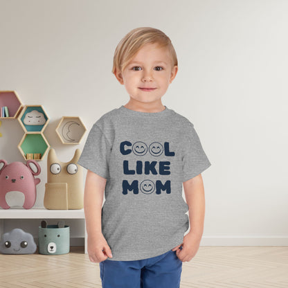Cool Like Mom Toddler Tee