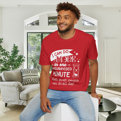 I Can Do More In One Unsupervised Minute... Adult T-shirt