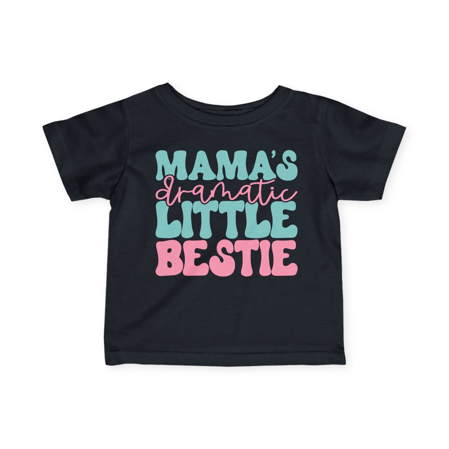 Mama's Dramatic Little Bestie Infant Soft T-Shirt