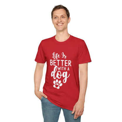 Life Is Better With A Dog T-shirt