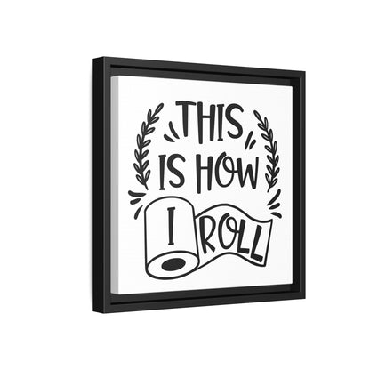 This Is How I Roll Framed Canvas Bathroom Art