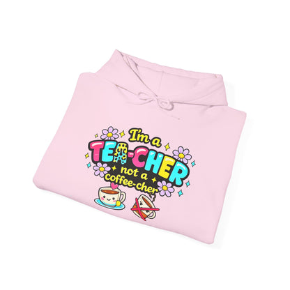 I'm A Tea-cher Not A Coffee-cher Heavy Blend™ Hooded Sweatshirt