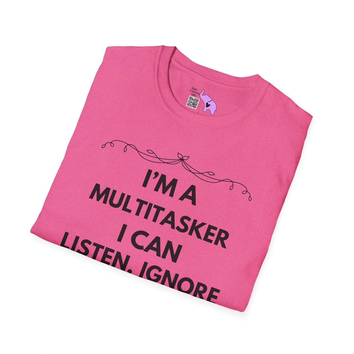 I'm A Multitasker I Can Listen, Ignore, and Forget All At The Same Time! Adult T-shirt