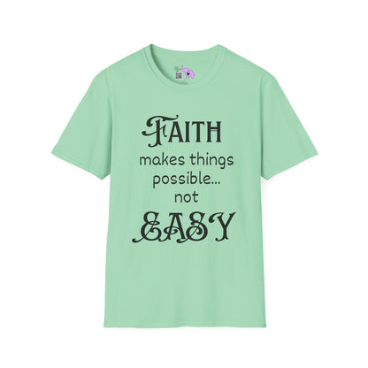 Faith Makes Things Possible... Not Easy Adult T-shirt