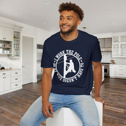 I Work The Pole So My Wife Doesn't Have To Adult T-shirt