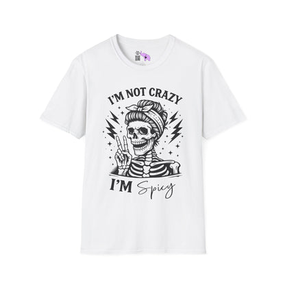 I'm Not Crazy I'm Spicy Adult T-shirt