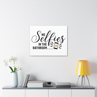 No Selfies In The Bathroom 2 Canvas Horizontal Wraps w/o Frame