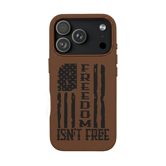 Freedom Isn't Free Engraved Leather Phone Case