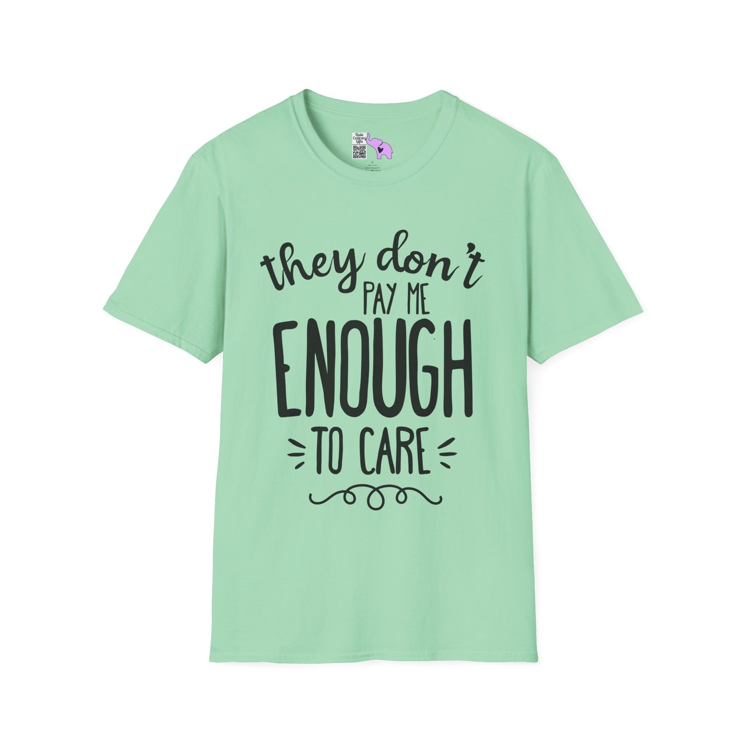 They Don't Pay Me Enough To Care Adult T-shirt