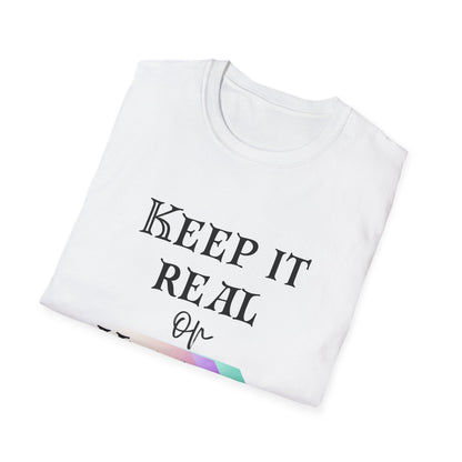 Keep It Real or Keep It Moving Adult T-shirt