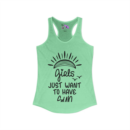 Girls Just Wanna Have Sun Women's Ideal Racerback Tank