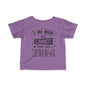 I Am Why We Cannot Have Nice Things Infant Soft T-Shirt