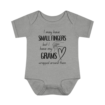 I May Have Small Fingers But I Have My GRAMS Wrapped around them Infant Baby Rib Bodysuit