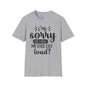 I'm Sorry Did I Roll My Eyes Out Loud Adult T-shirt