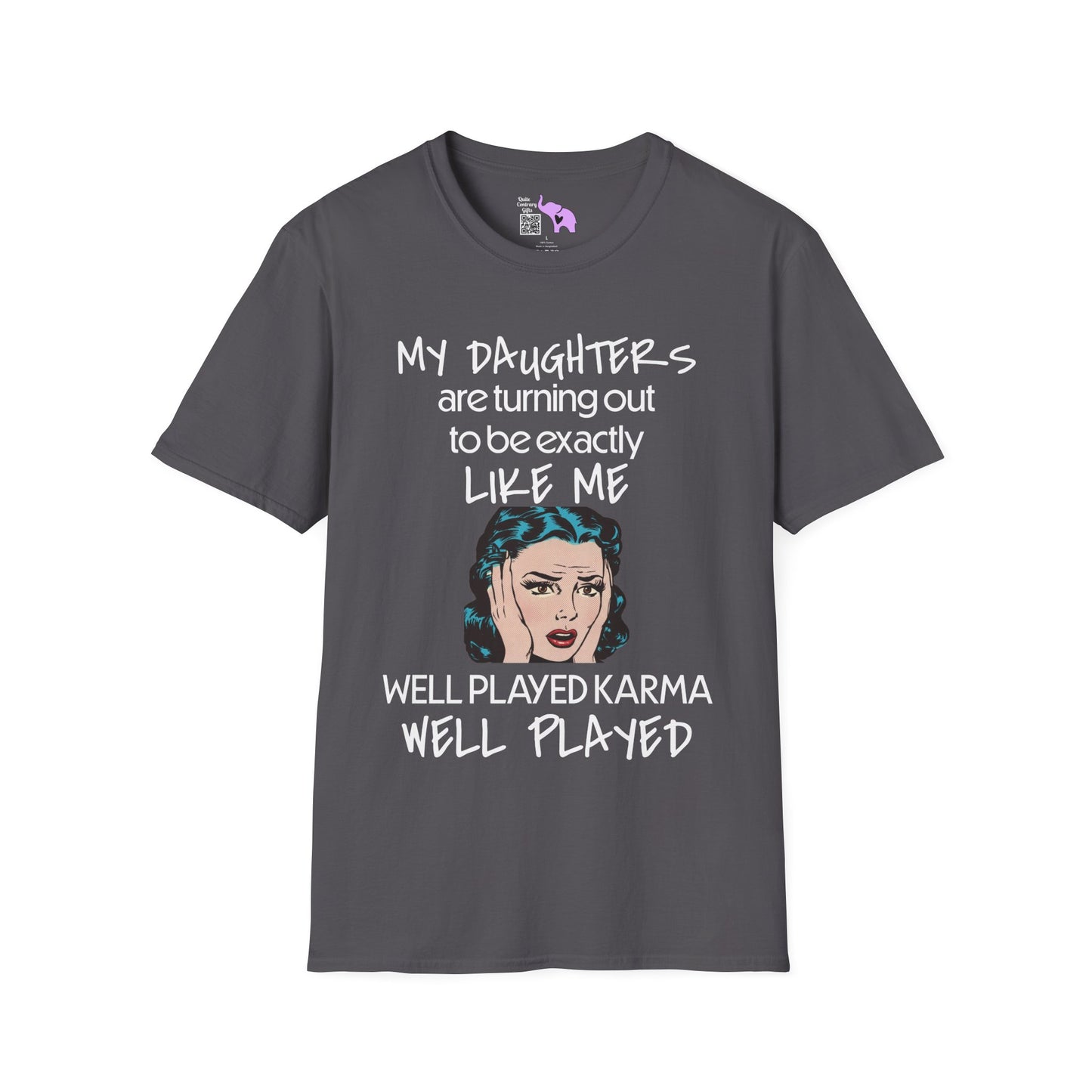 My Daughters Are Turning Out To Be Exactly Like Me... Adult T-shirt