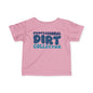 Professional Dirt Collector Infant Soft T-Shirt