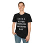 Have A Super Freaking Awesome Day T-shirt