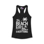 The Beach Fixes Everything Women's Ideal Racerback Tank