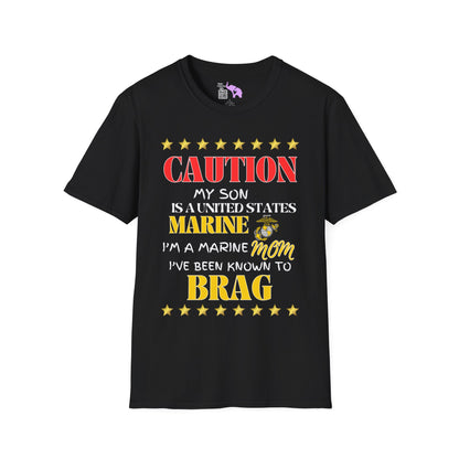 Caution My Son is a US Marine I've Been Known to Brag (Mom) Adult Softstyle T-Shirt
