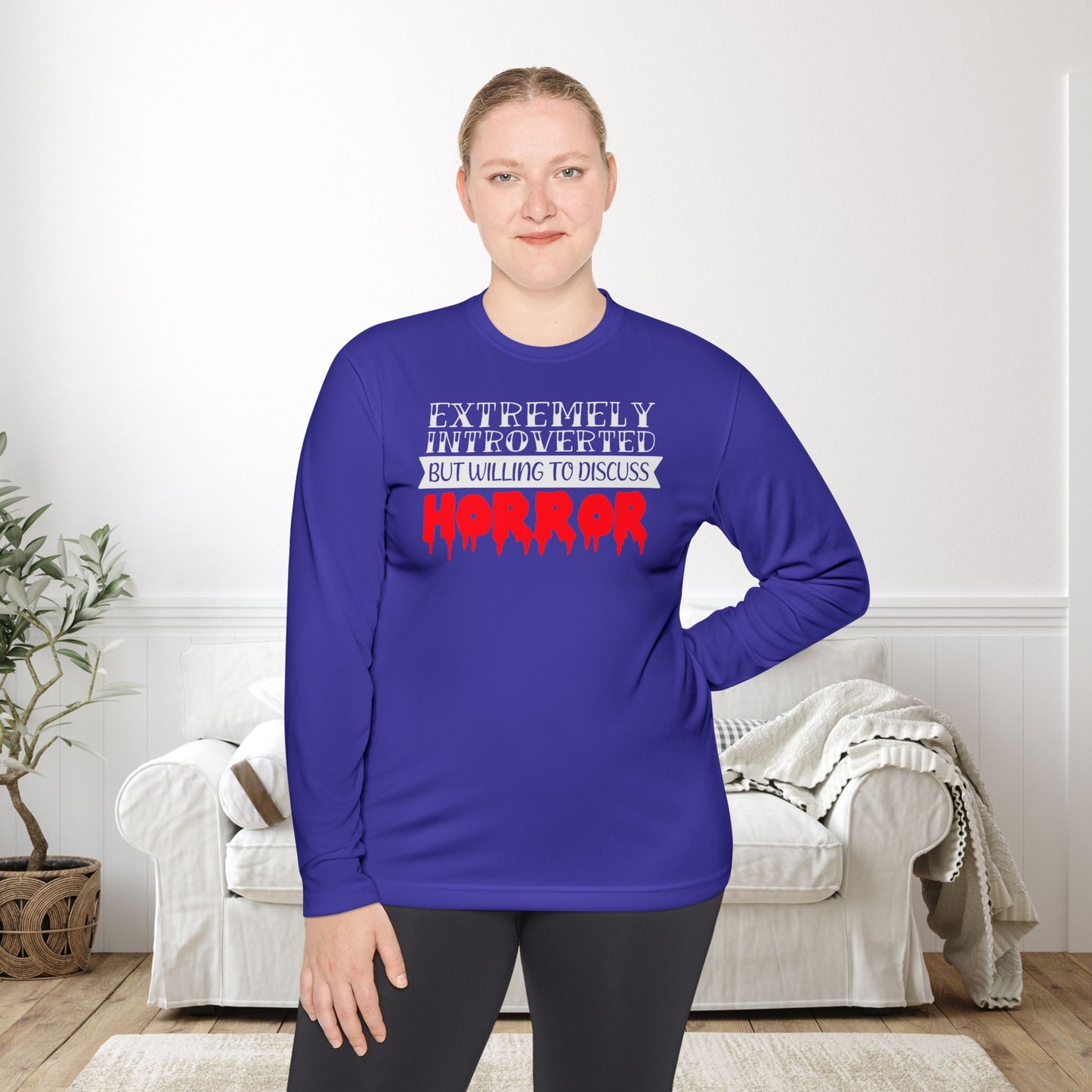 Extremely Introverted But Willing To Discuss Horror Adult Long Sleeve Tee