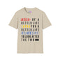 ""Think For A Better Life Work For A Better Life Take a Break to Look After The Two Adult T-shirt