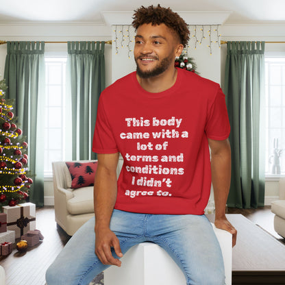This Body Came With A Lot Of Terms And Conditions I Didn't Agree To Adult T-shirt