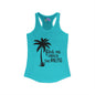 Find Me Under The Palms Women's Ideal Racerback Tank