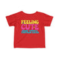 Feeling Cute Might Throw A Tantrum Later Infant Soft T-Shirt