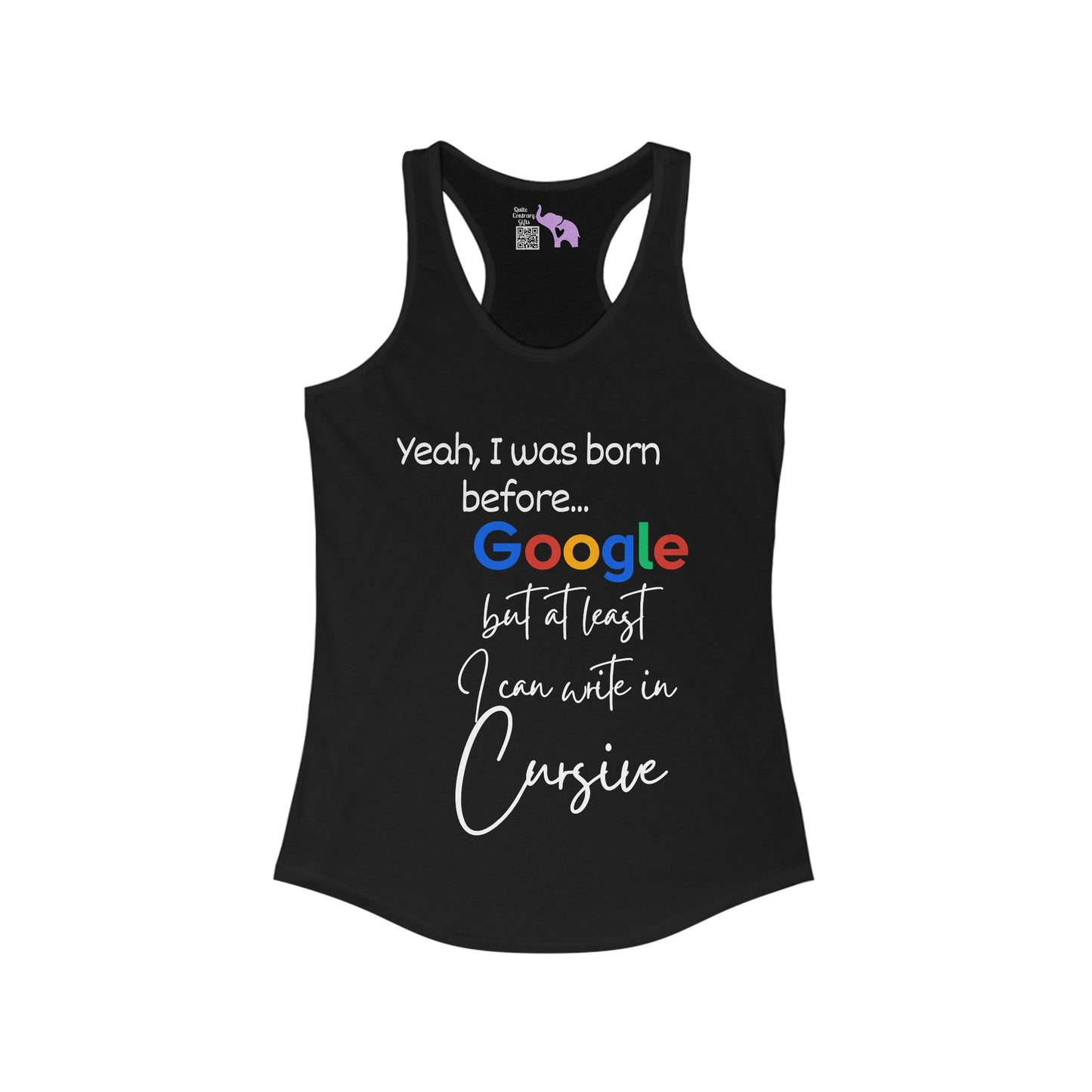 Yeah I was born before Google Women's Ideal Racerback Tank